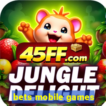 bets mobile games